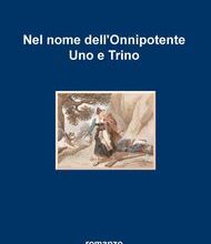 Photo of Un romanzo che vale la pena leggere: “Nel nome dell’Onnipotente Uno e Trino”