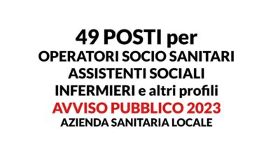 Photo of 49 posti per OSS Assistenti Sociali INFERMIERI e altri profili avviso pubblico 2023 AZIENDA SANITARIA LOCALE